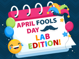 April Fools' Lab Pranks